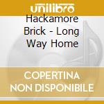Hackamore Brick - Long Way Home cd musicale di Hackamore Brick