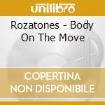 Rozatones - Body On The Move cd