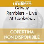 Galway Ramblers - Live At Cooke'S Thatch cd musicale di Galway Ramblers