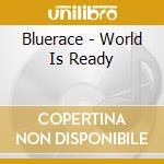 Bluerace - World Is Ready cd