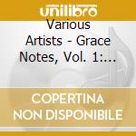 Various Artists - Grace Notes, Vol. 1: Hope And Humor In Hard Times cd