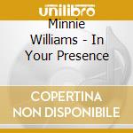 Minnie Williams - In Your Presence cd