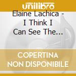 Elaine Lachica - I Think I Can See The Ocean cd