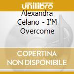 Alexandra Celano - I'M Overcome cd
