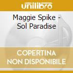 Maggie Spike - Sol Paradise cd musicale di Maggie Spike