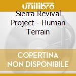 Sierra Revival Project - Human Terrain cd
