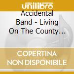 Accidental Band - Living On The County Line cd