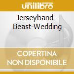 Jerseyband - Beast-Wedding cd