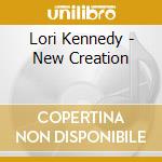 Lori Kennedy - New Creation cd