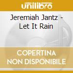 Jeremiah Jantz - Let It Rain cd