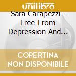 Sara Carapezzi - Free From Depression And Anxiety cd
