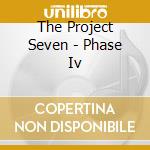 The Project Seven - Phase Iv cd