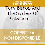Tony Bishop And The Soldiers Of Salvation - Forever And Ever... Amen cd