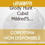 Grody Hunt - Cubid Mildred'S Funny Angles cd