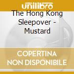 The Hong Kong Sleepover - Mustard cd