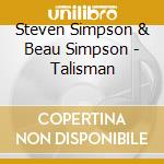 Steven Simpson & Beau Simpson - Talisman cd