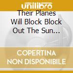 Their Planes Will Block Block Out The Sun - White Dancer cd