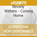Beverly Withers - Coming Home cd musicale