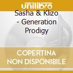 Sasha & Klizo - Generation Prodigy cd