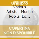 Various Artists - Mundo Pop 2: Lo Mejor Del Rock Independiente cd