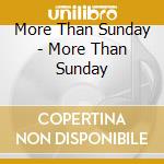 More Than Sunday - More Than Sunday cd