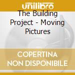 The Building Project - Moving Pictures cd