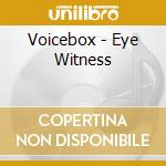 Voicebox - Eye Witness cd