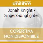 Jonah Knight - Singer/Songfighter cd