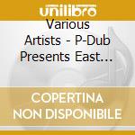 Various Artists - P-Dub Presents East Coast Dub Cartel, Vol. 1 cd