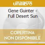 Gene Guinter - Full Desert Sun cd