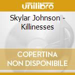 Skylar Johnson - Killinesses cd