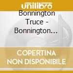 Bonnington Truce - Bonnington Truce cd