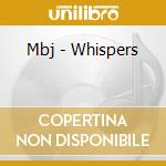 Mbj - Whispers cd musicale di Mbj