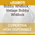 Bobby Whitlock - Vintage Bobby Whitlock cd