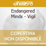 Endangered Minds - Vigil cd
