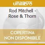 Rod Mitchell - Rose & Thorn cd