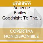 Adrienne Frailey - Goodnight To The Stars cd musicale di Adrienne Frailey