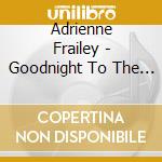 Adrienne Frailey - Goodnight To The Stars