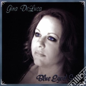 Gina Deluc - Blue Eyed Soul cd musicale di Gina Deluc