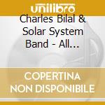 Charles Bilal & Solar System Band - All The Love I Got cd