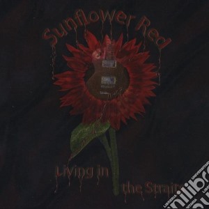 Sunflower Red - Living In The Straits cd musicale di Sunflower Red