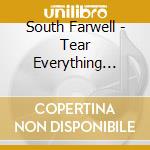 South Farwell - Tear Everything Down cd