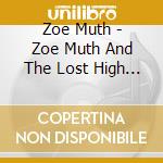 Zoe Muth - Zoe Muth And The Lost High Rollers cd