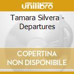 Tamara Silvera - Departures cd
