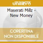 Maserati Millz - New Money cd
