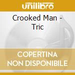 Crooked Man - Tric cd