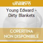 Young Edward - Dirty Blankets cd