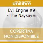 Evil Engine #9 - The Naysayer cd