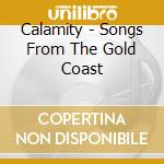 Calamity - Songs From The Gold Coast cd