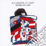 Alejandra O'Leary - Nothing Out Loud